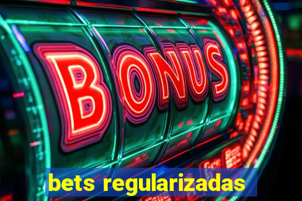 bets regularizadas